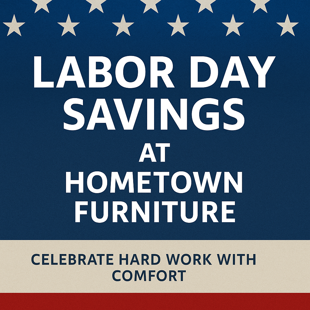 Labor Day Furniture Sale Thomasville, AL | Hometown Furniture